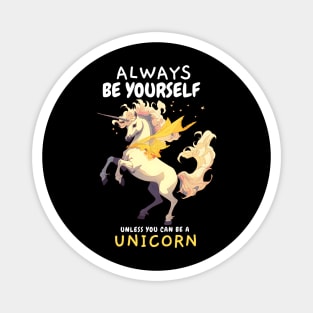 Always be Yourself Unless you can be a Unicorn Magnet